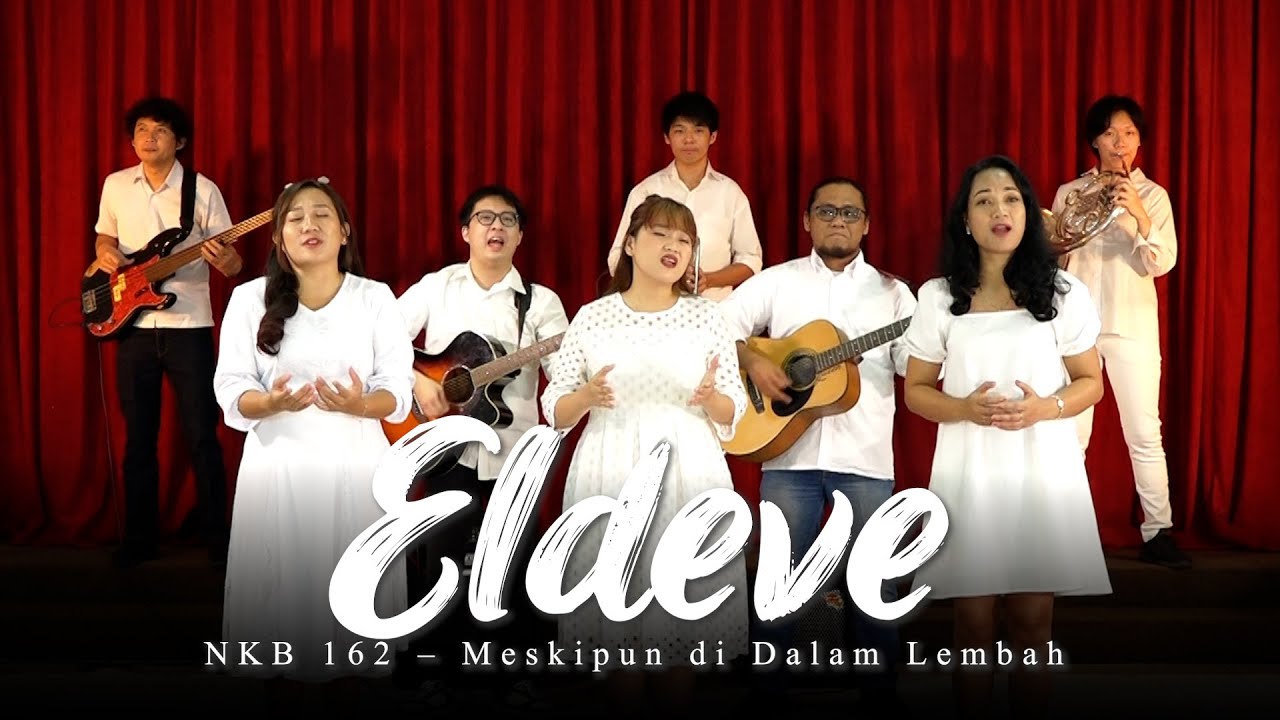 KIDUNG KASIH | NKB 162 | MESKIPUN DI DALAM LEMBAH - ELDEVE