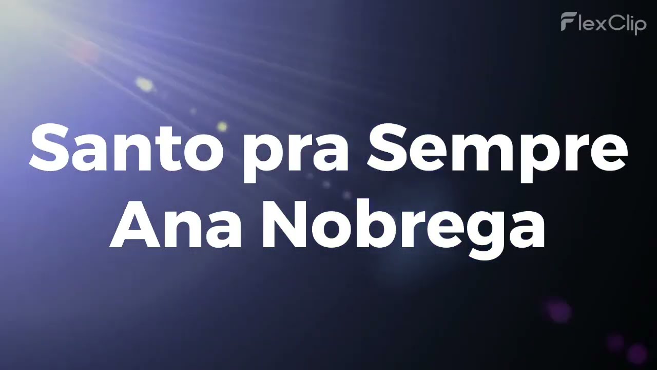 Santo Pra Sempre | Ana Nobrega | PLAYBACK