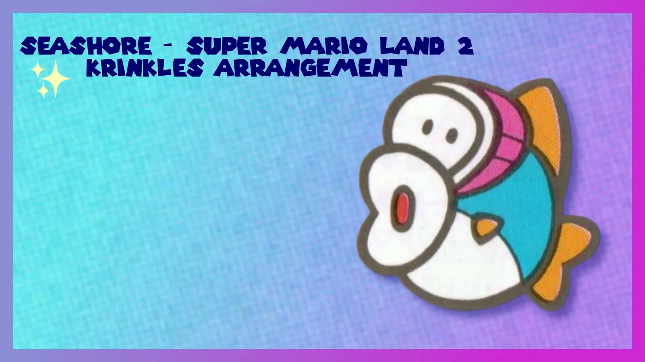Seashore - Super Mario Land 2 (Krinkles Arrangement)