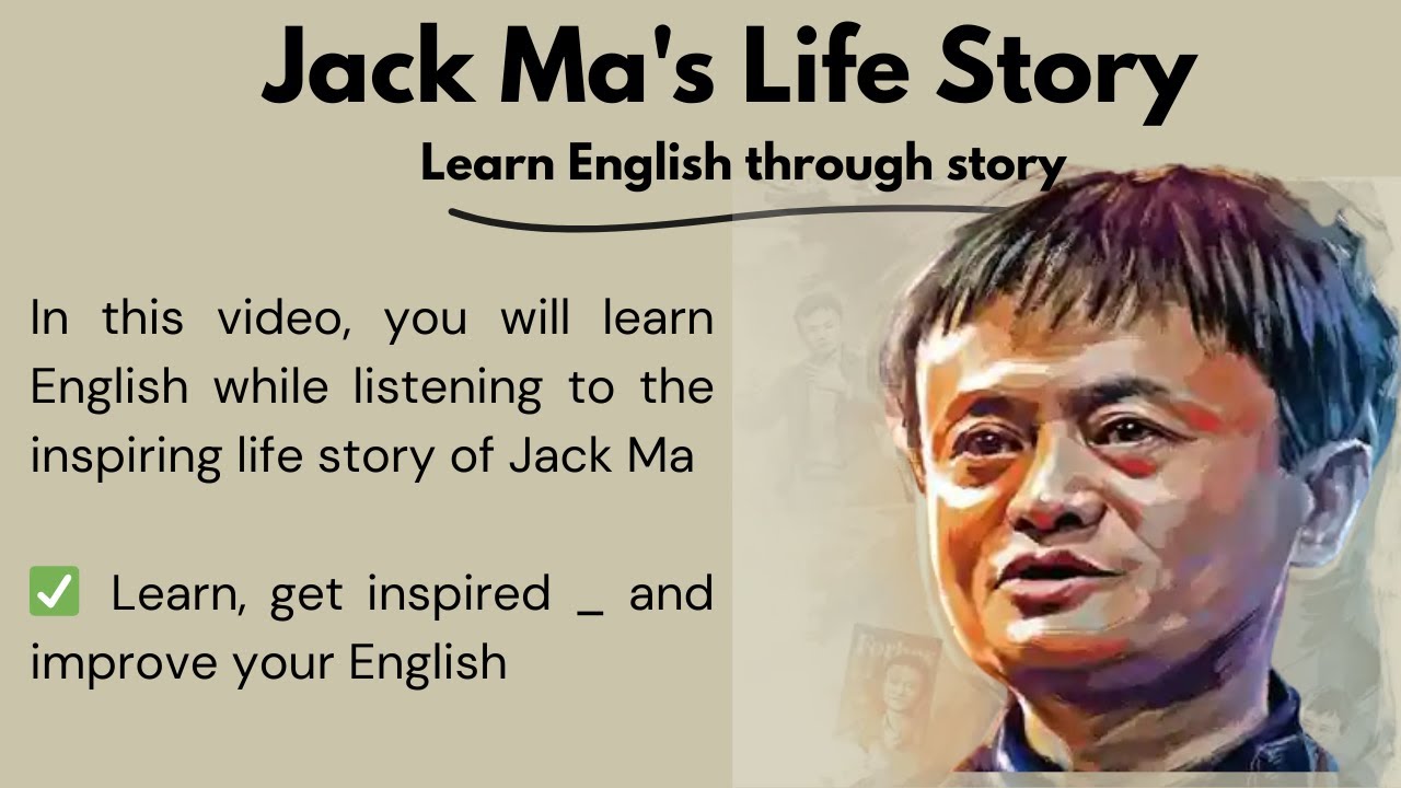 Jack Ma's Life Story // Learn English Through Story _Level 2