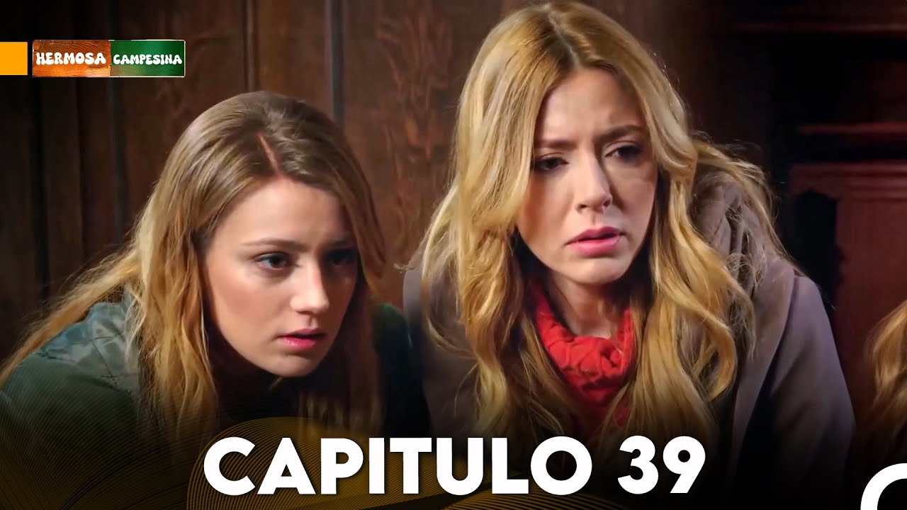 Hermosa Campesina Capitulo 39 - Versión Larga (Doblado en Español)