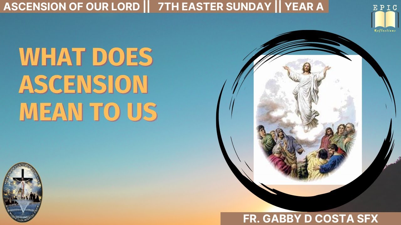 Jesus Ascends to Heaven || Feast of Ascension || Fr. Gabby D Costa sfx
