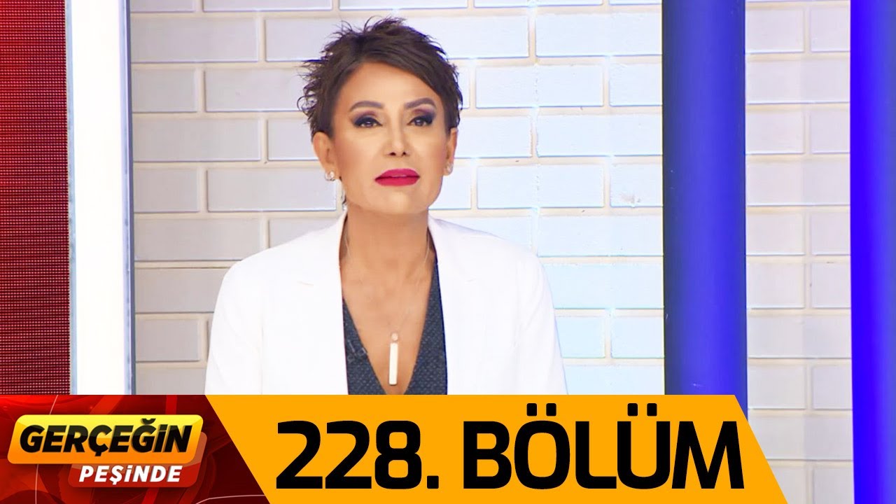 Gerçeğin Peşinde 228. Bölüm