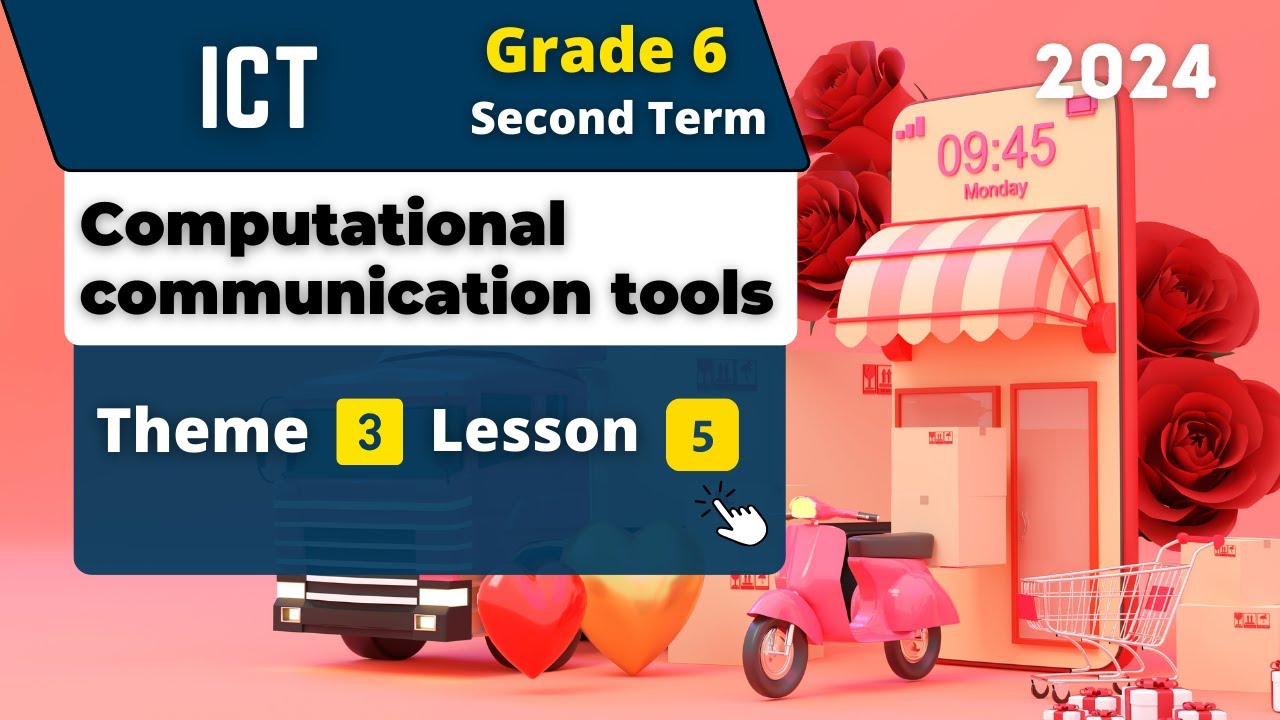 Computational communication tools | Grade 6 | Theme 3 - Lesson 5 | ICT