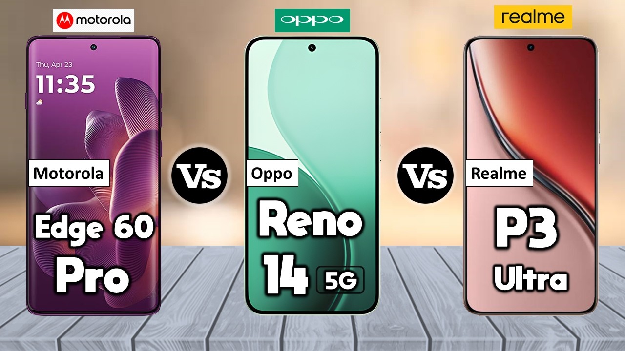 Realme P3 Ultra Vs Oppo Reno 14 Vs Motorola Edge 60 Pro - Which is BEST For You ⚡