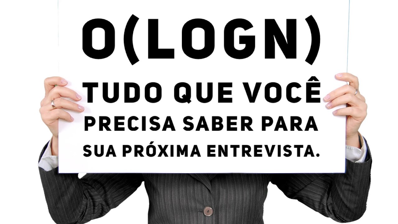 O(log n) - Tudo que voc&ecirc; precisa saber para sua pr&oacute;xima entrevista.
