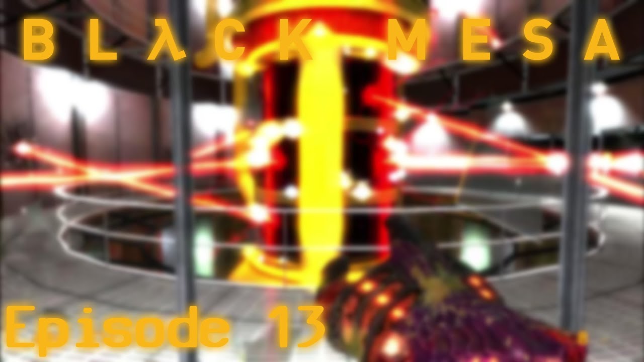(OLD) Black Mesa - Episode 13: Lambda Core 1