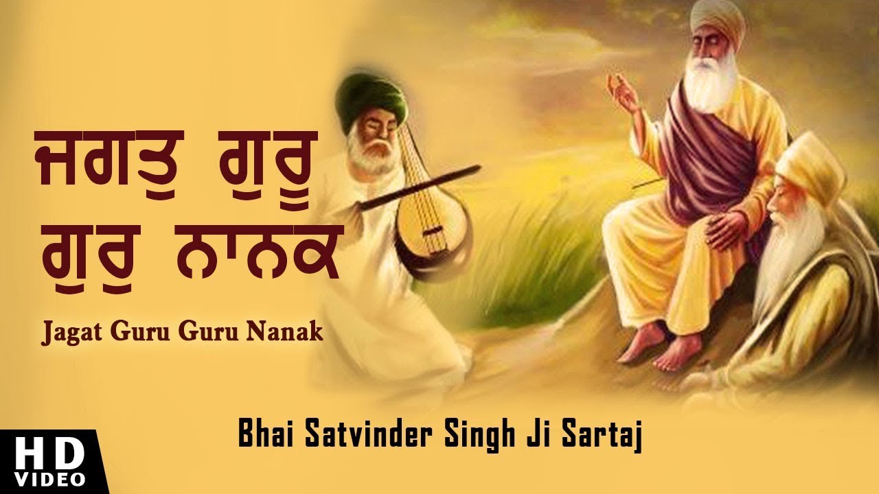 Jagat Guru Guru Nanak || Bhai Satvinder Singh Ji Sartaj || Hz Ragi G. Bangla Sahib & Sis Ganj Sahib