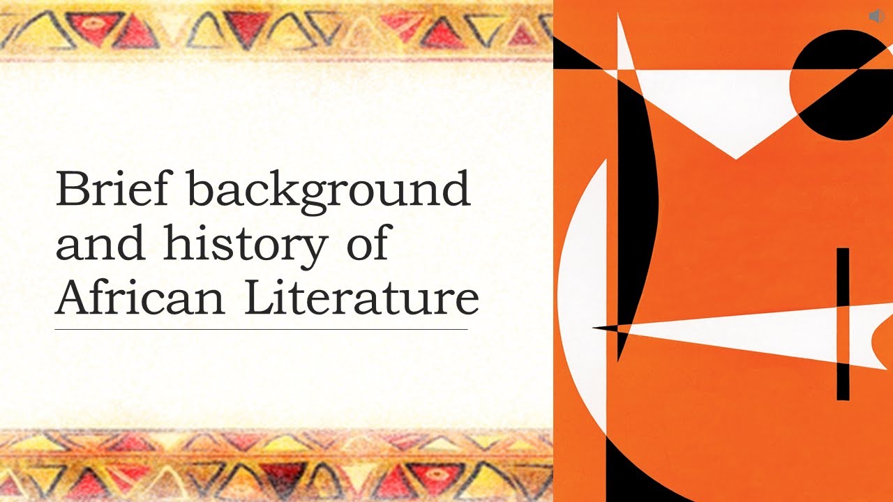 Brief Background and History of African Literature (Survey of the Afro-Asian Literature)