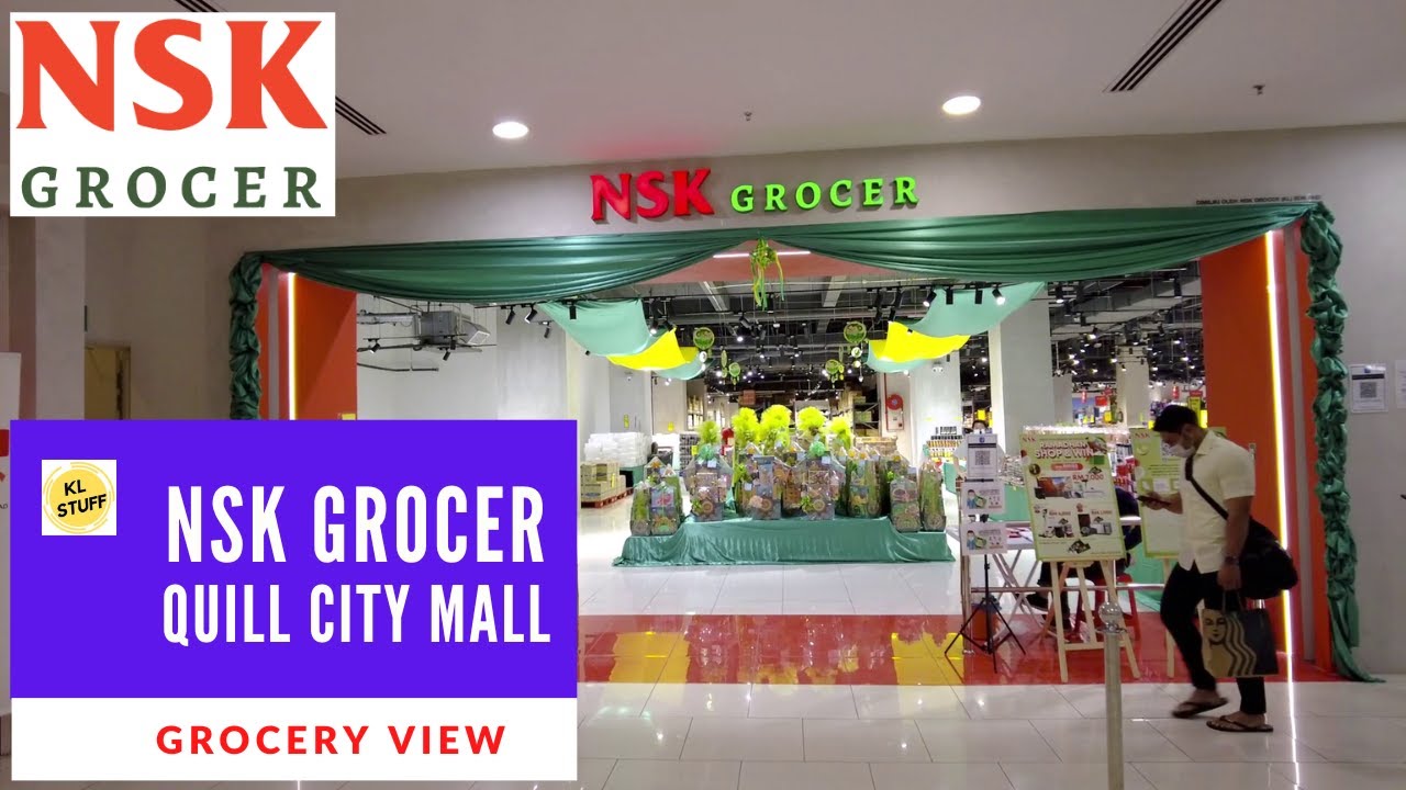 Grocery View | NSK Grocer @ Quill City Mall, KL