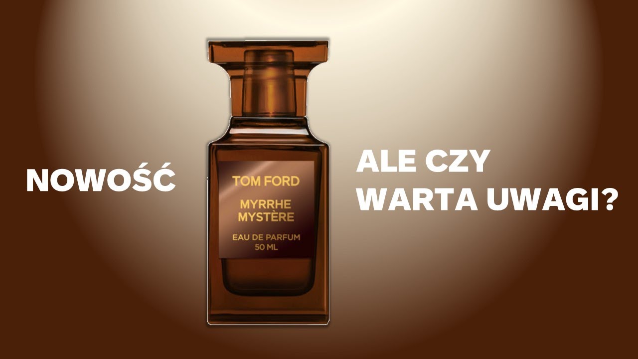TOM FORD MYRRHE MYSTERE -NOWOŚĆ W PRIVATE BLEND