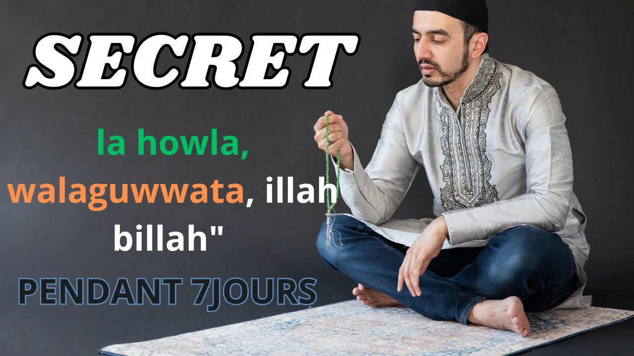 SECRET (la howla, walaguwwata, illah billah