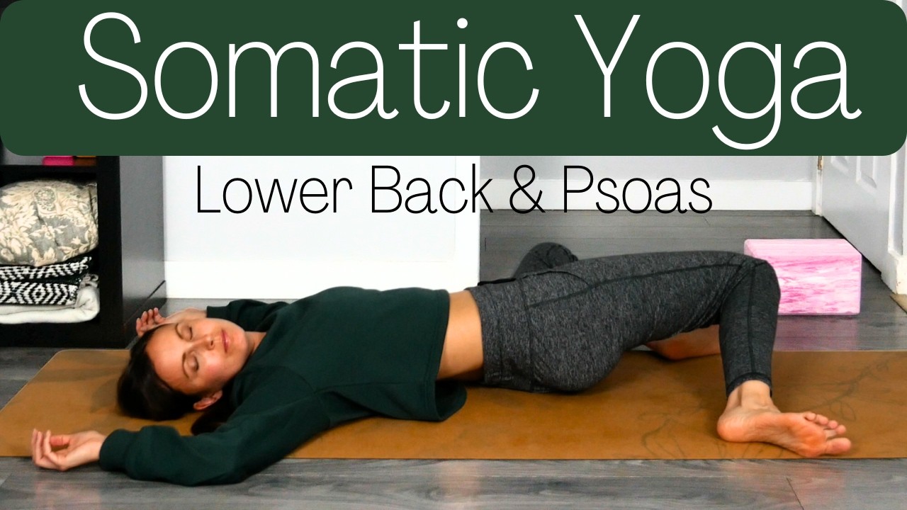 Somatic Yoga for Lower Back and Psoas - Yoga with Rachel