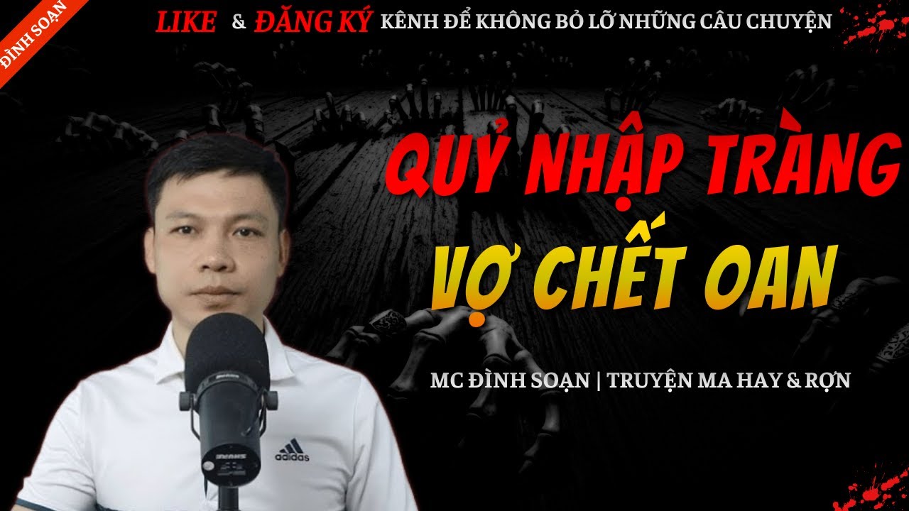 TRUYỆN MA HAY | QUỶ NHẬP TRÀNG VỢ CHẾT OAN || Chuyện Ma Đình Soạn Hay Và Sợ Nhất 2026