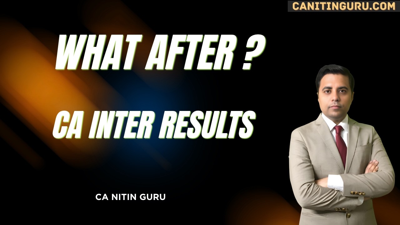 What after CA Inter Results l How to start study again l CA INTER l ICAI l CA Nitin Guru