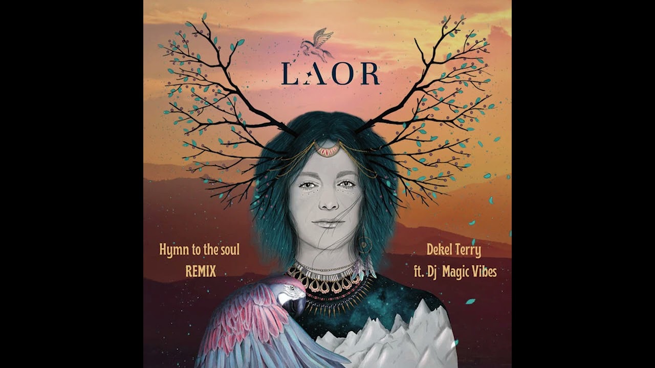 LAOR - Hymn To The Soul (Dekel Terry ft. Magic Vibes Remix)