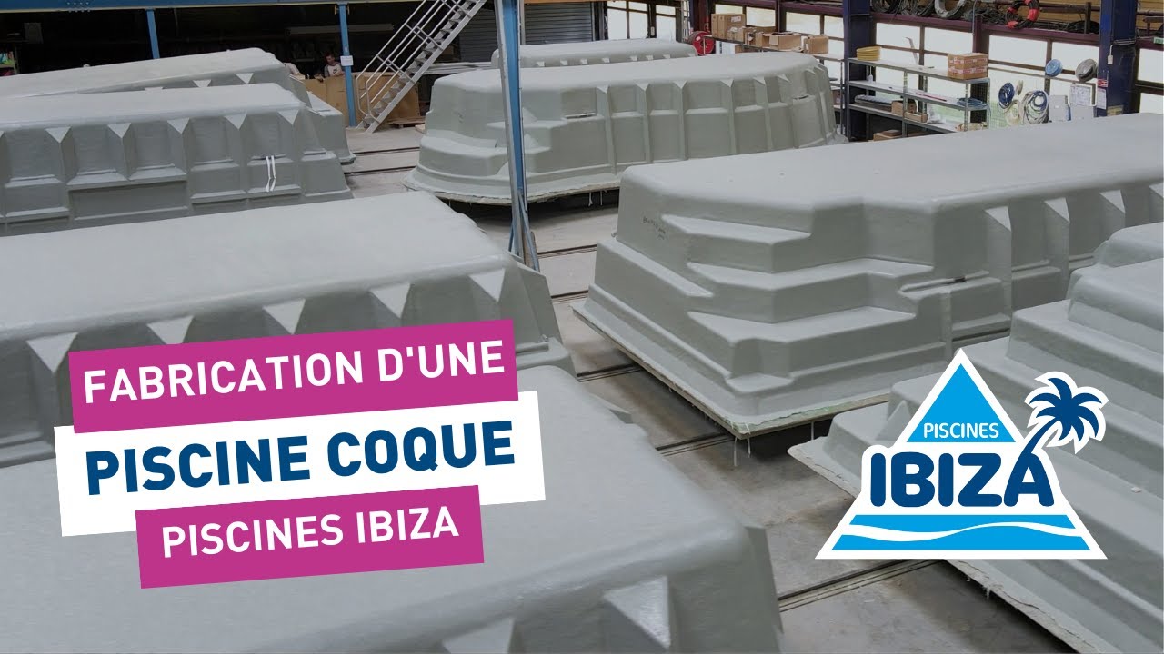 Comment est fabriquée une piscine coque ? - Piscines Ibiza
