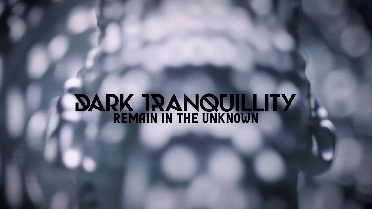 Dark Tranquillity - Remain in the Unknown (Lyric Video)