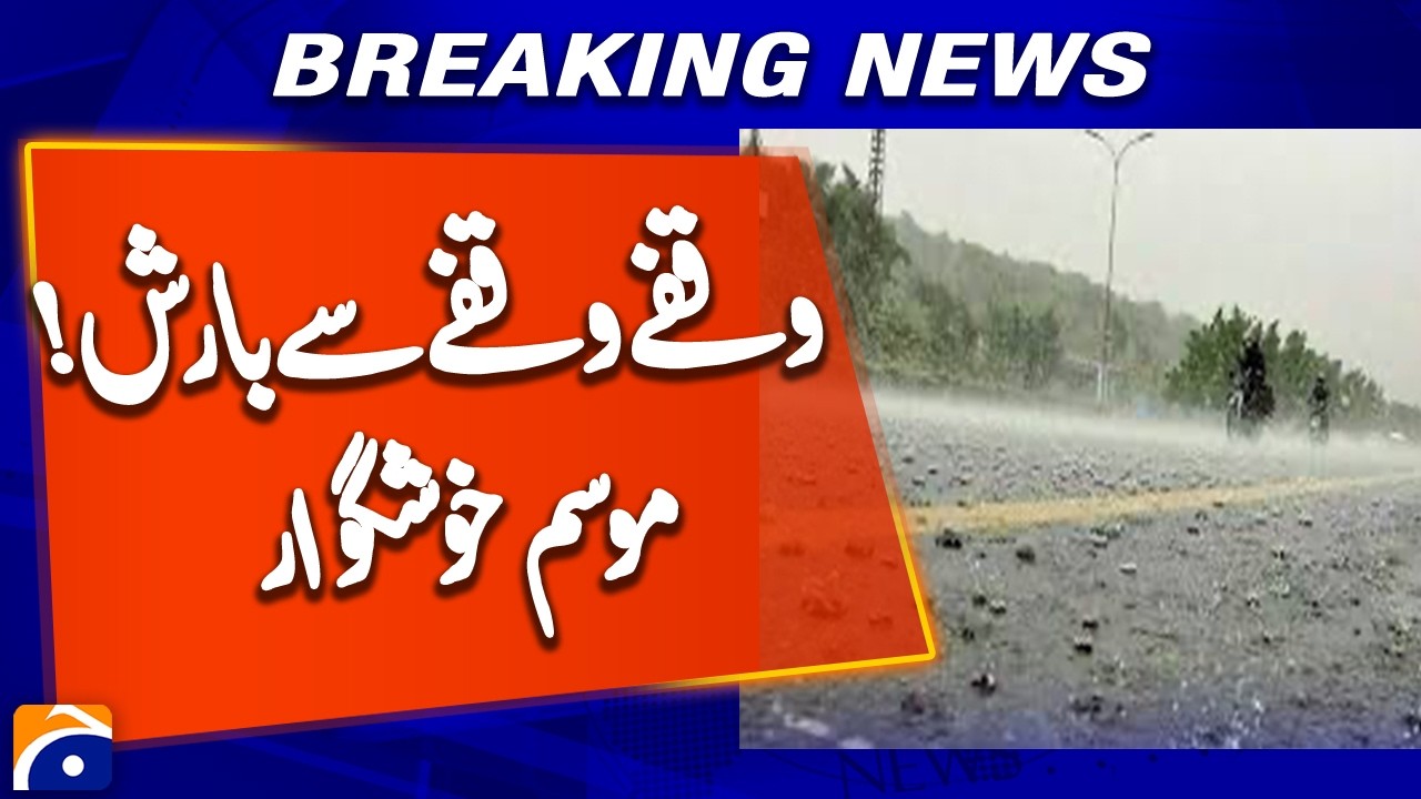 AJK & KP Weather Update: Intermittent Rain Brings Pleasant Weather