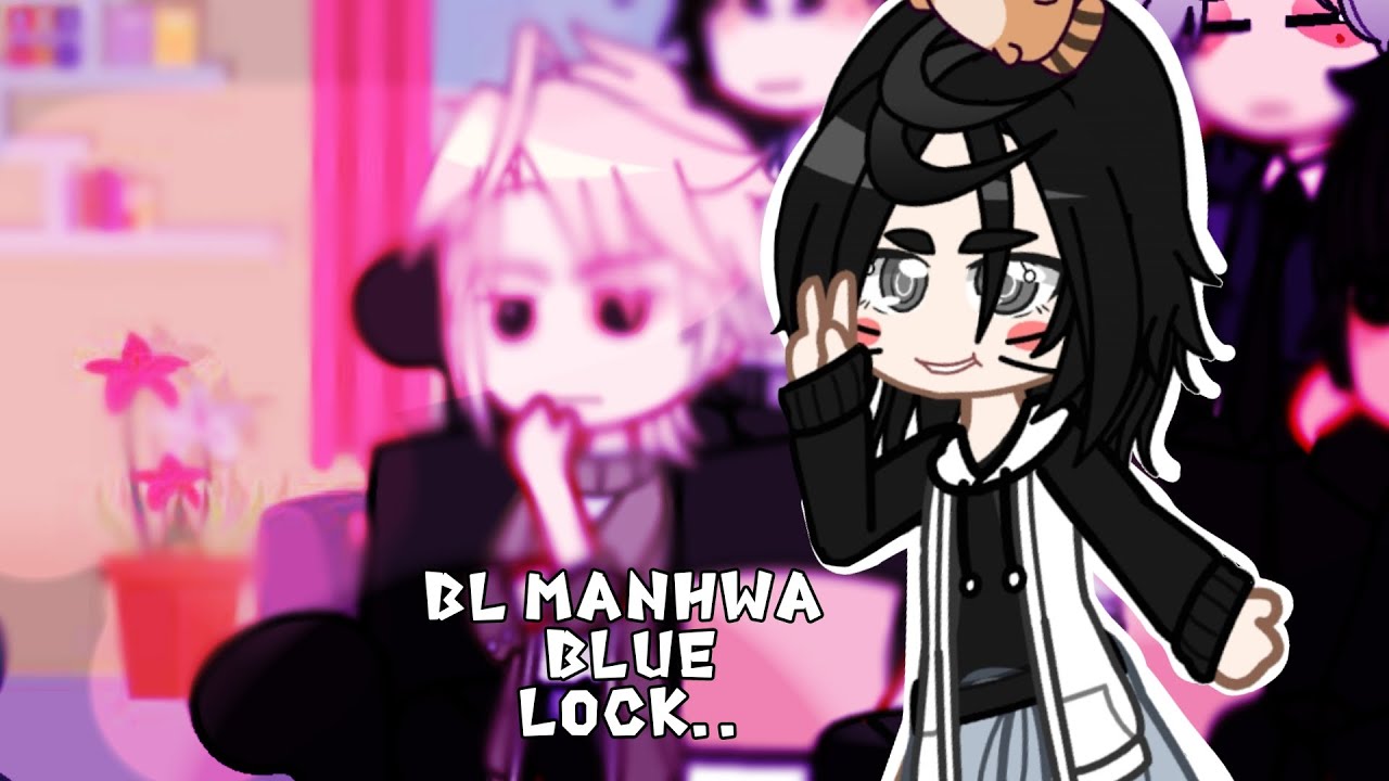 BL MANHWA react to BLUE LOCK||sub《ENG/INDO》..gacha club