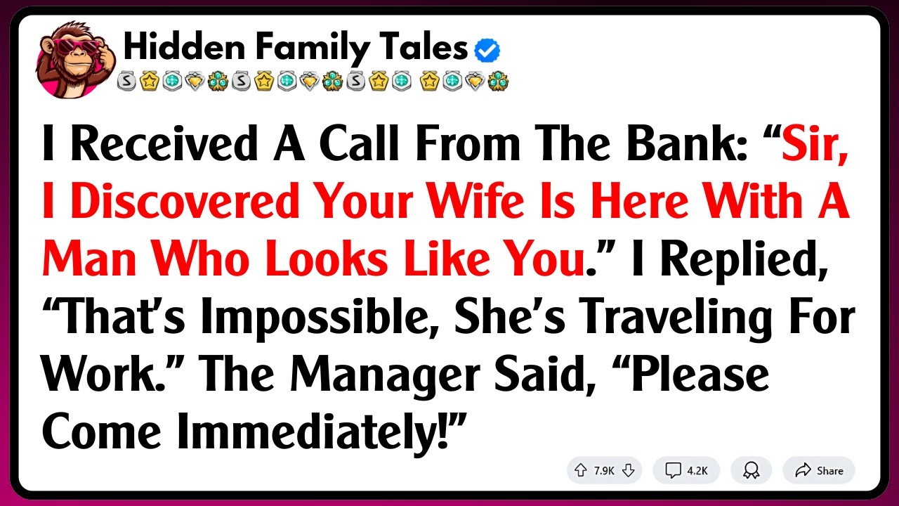 I Received A Call From The Bank: “Sir, I Discovered Your Wife Is Here With A Man Who Looks Like...