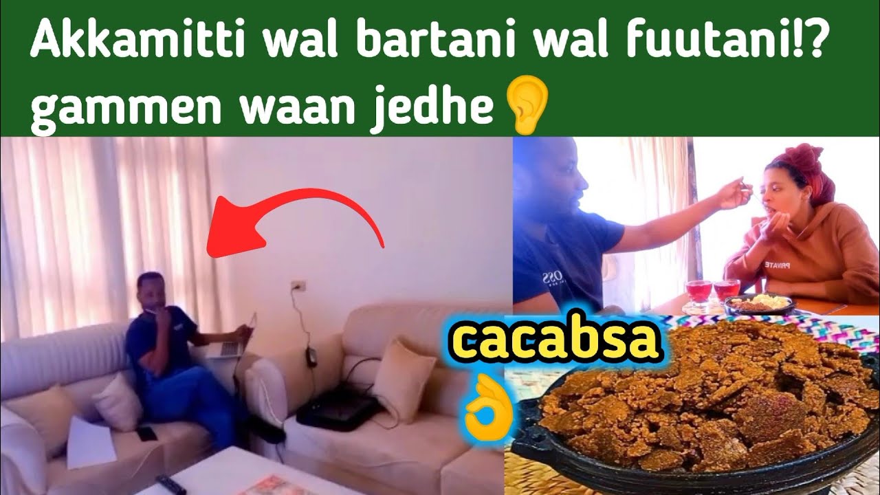 🎈akkamitti akka wal bartani wal fuutan nuf hima warri jettan? #gammen wan jedhe👂💁#kebekiofficial