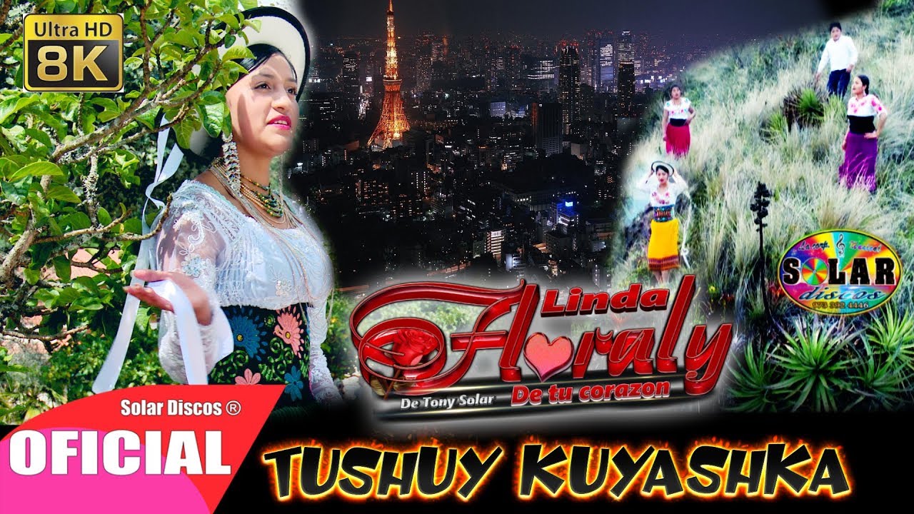 FLORALY DE TU ❤️ -▷TUSHUY KUYASHKA💃🕺▷ 2020 ◄Solar Discos© OFICIAL 8K