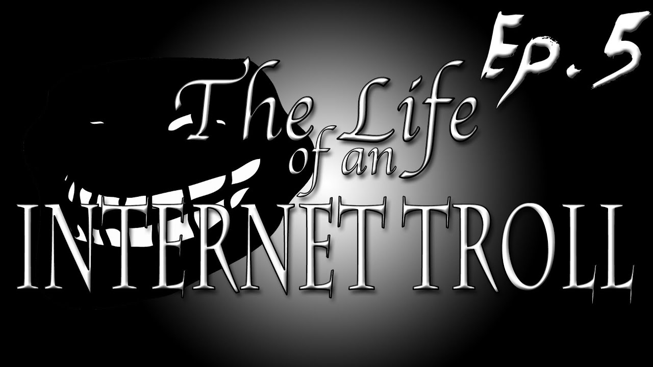 The Master Troll - The Life of an Internet Troll