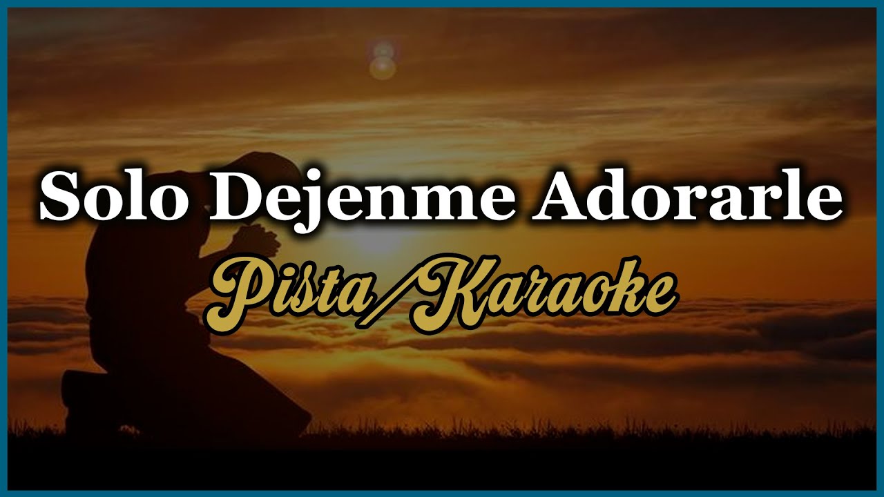 Solo Déjenme Adorarle | Grupo Peniel | Pista/Karaoke