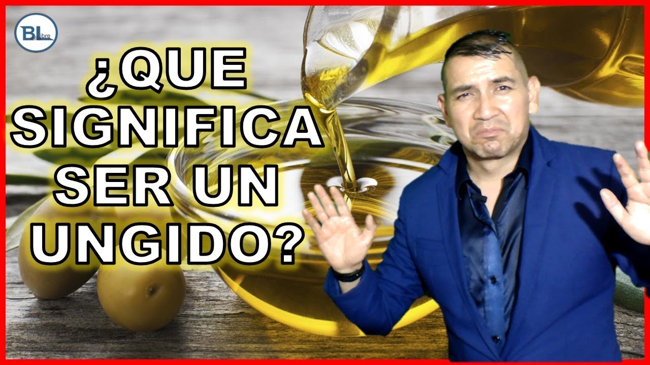 &iquest;QUIENES SON LOS UNGIDOS?