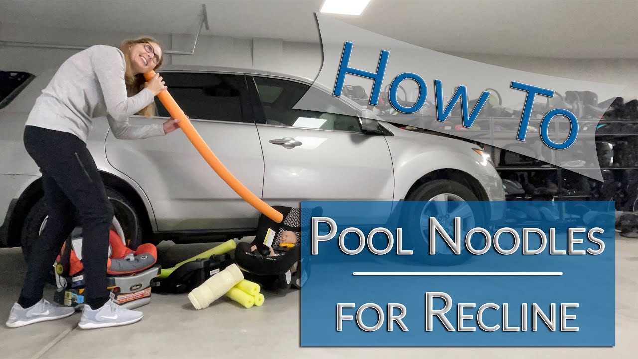 How to Use a Pool Noodle or Rolled Towel to Adjust the Recline Angle of a Rear-Facing Carseat