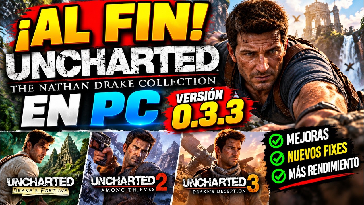 &iexcl;AL FIN! UNCHARTED 1, 2 y 3 EN PC 🔥 NUEVA VERSI&Oacute;N 0.3.3 CON MEJORAS