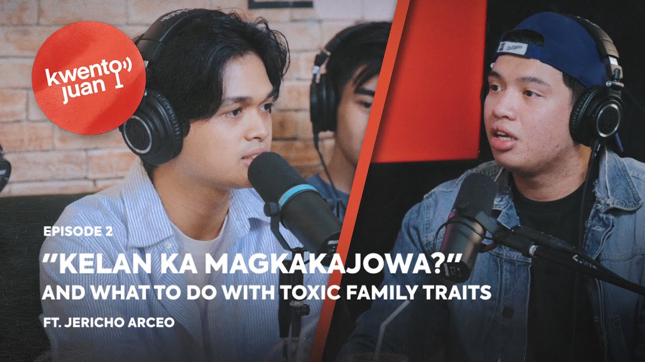 KwentoJuan - What to do with Toxic Family Traits ft. Jericho Arceo [EP 2] | The Juans