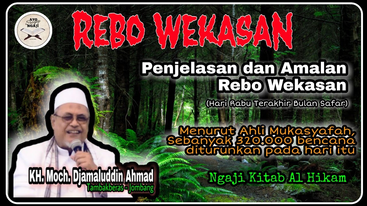 || Rebo Wekasan - 6 Oktober 2021|| Penjelasan dan Amalan Rebo Wekasan - KH Djamaluddin Ahmad Jombang