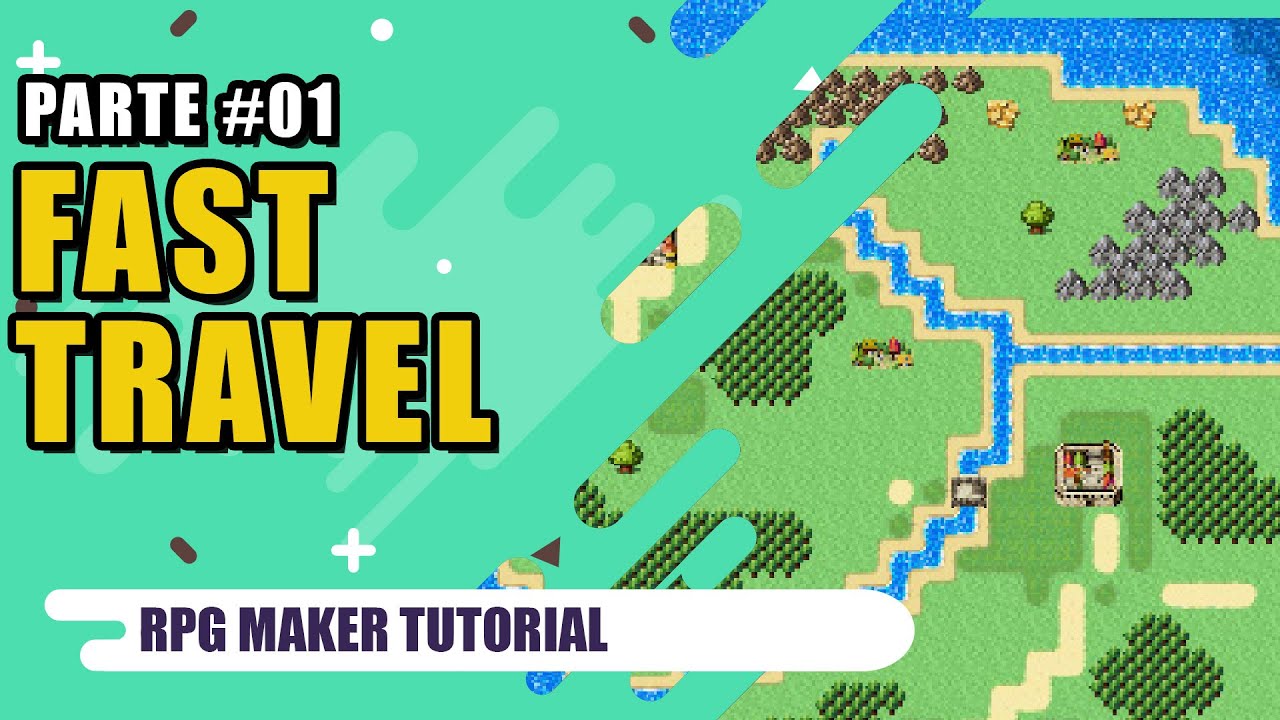 COMO CRIAR UM FAST TRAVEL 01/03 |RPG MAKER TUTORIAL|