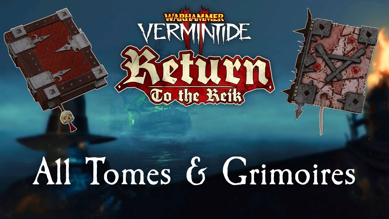 Warhammer: Vermintide 2 - Return to the Reik - All Tomes & Grimoires