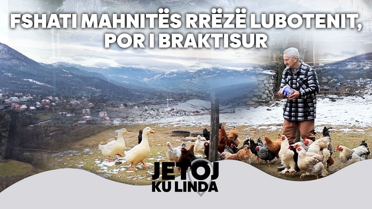 JETOJ KU LINDA - FIRAJA, FSHATI QË SHTRIHET RRËZË LUBOTENIT | @teve1