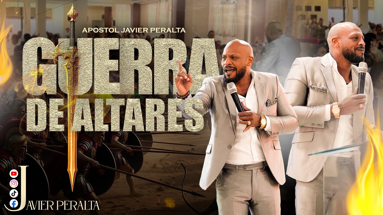 GUERRA DE ALTARES ( APOSTOL JAVIER PERALTA) 