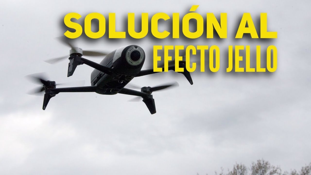 Solución efecto jello en el Bebop 2