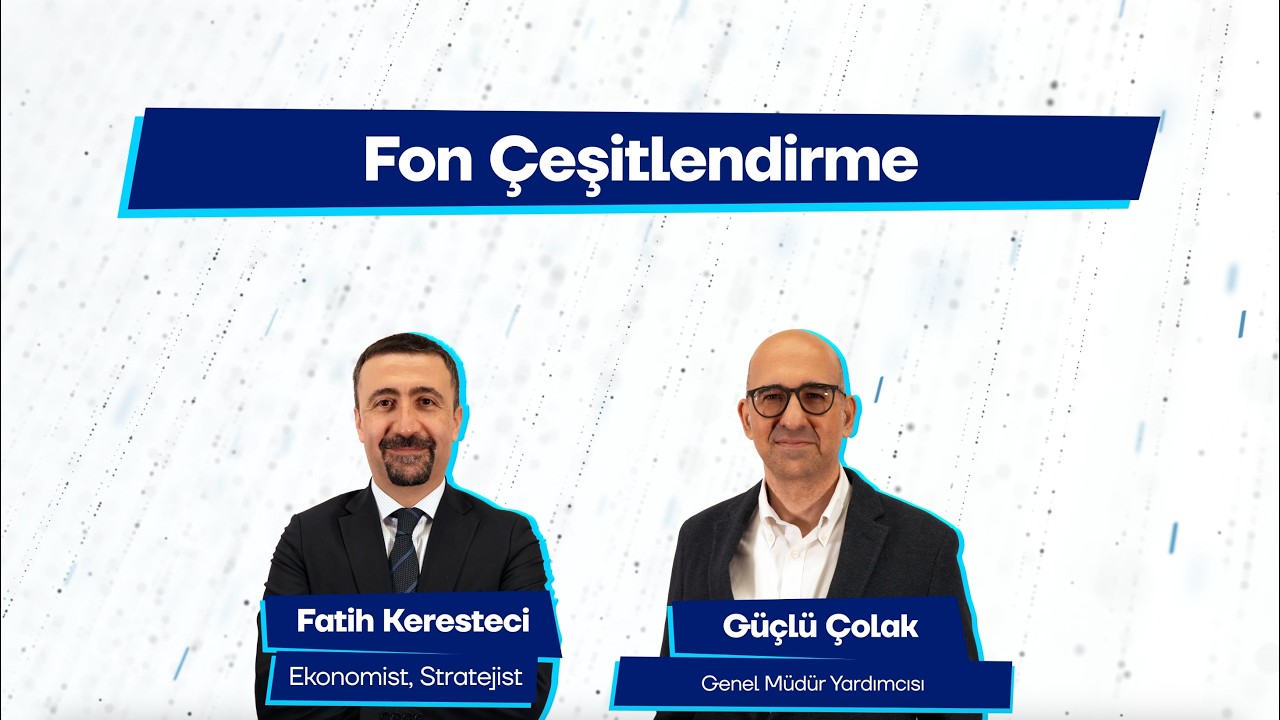 Yapı Kredi Portföy | Fon Konuşuyoruz: Fon Çeşitlendirme | 17.03.2026