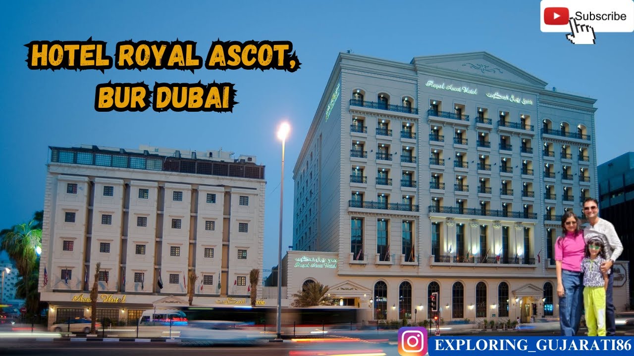 Hotel Royal Ascot Dubai | 4* Hotel in Bur Dubai Meena Bazar | Hotel review | Veg Food In Bur Dubai