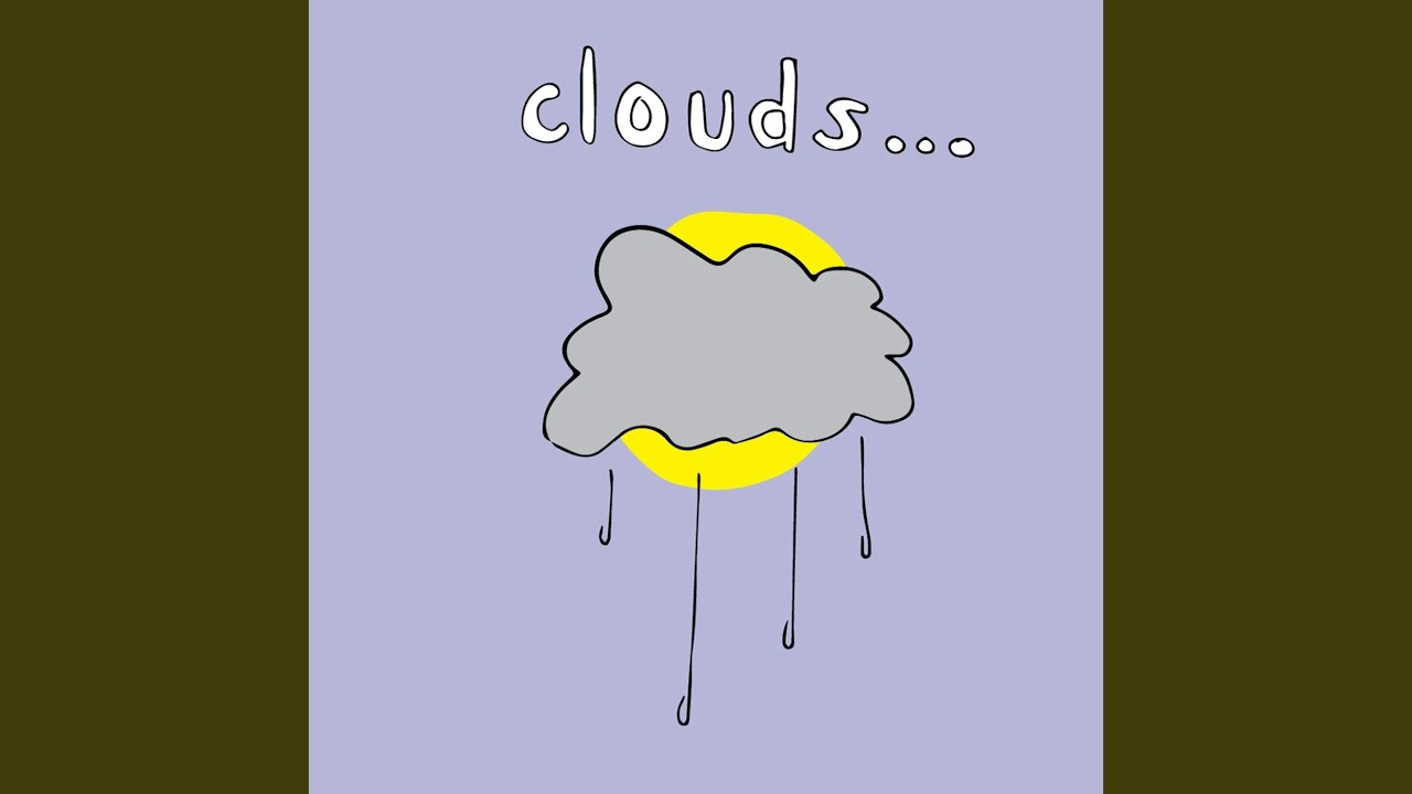 Clouds...