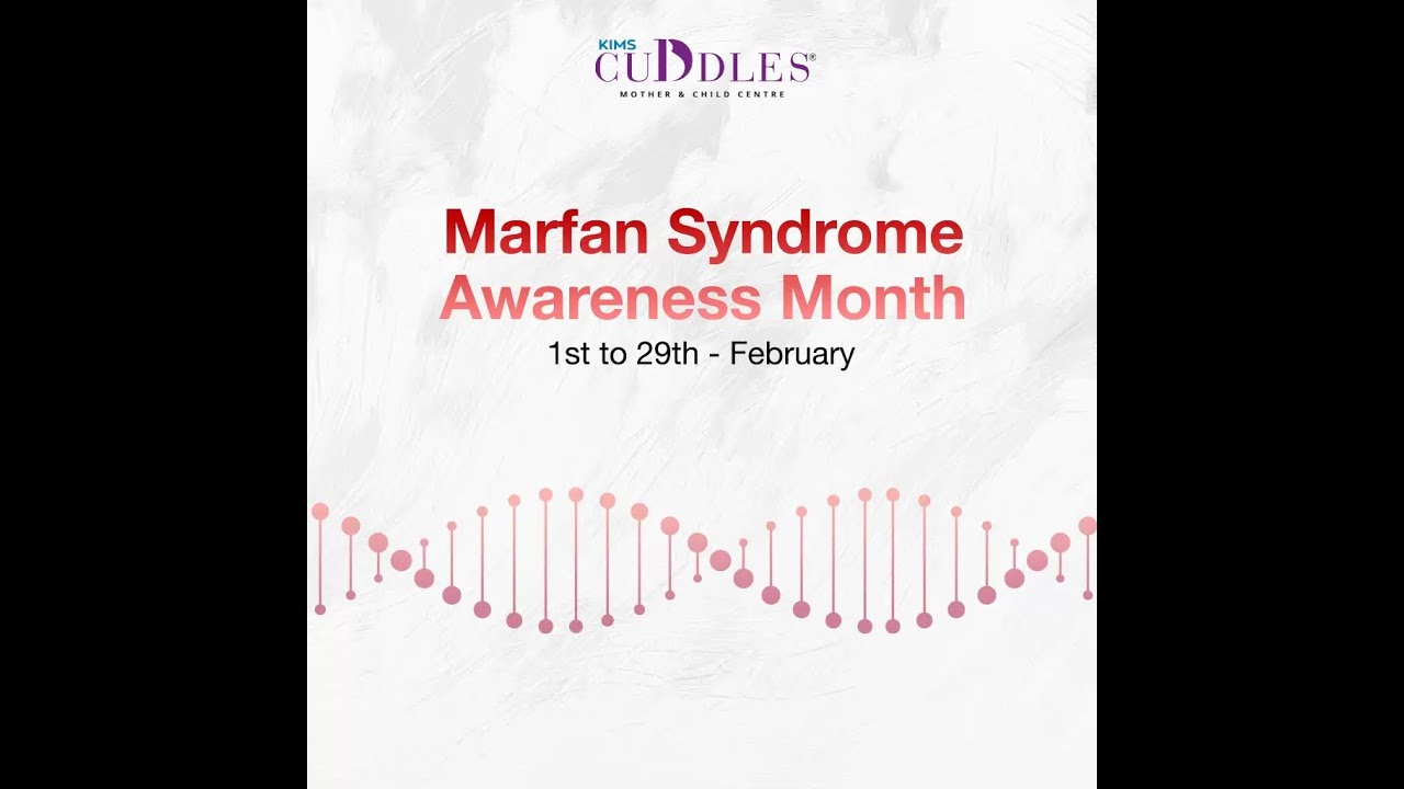 Marfan Syndrome Awareness Month | KIMS Cuddles