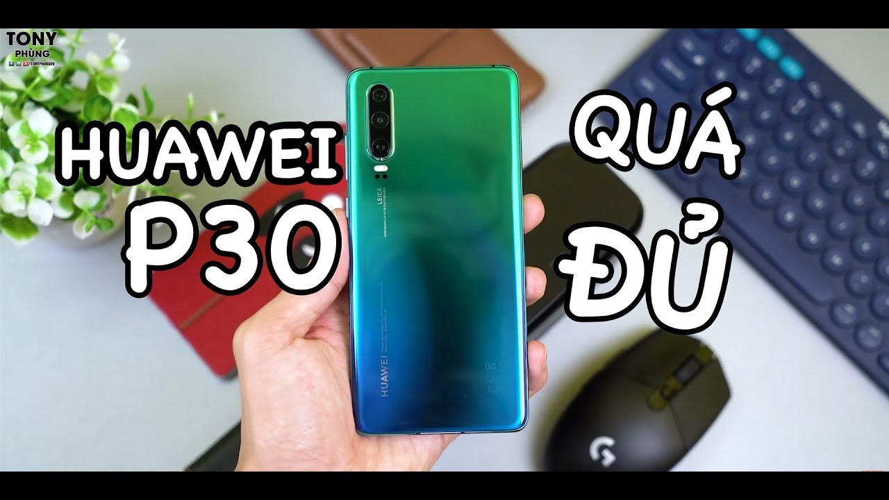 Đánh giá Huawei P30 - QUÁ ĐỦ!