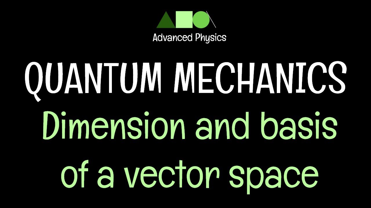 Quantum Mechanics- Dimension and basis of a vector space