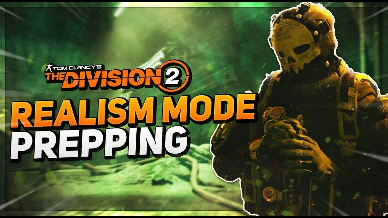 Preparing for The Division 2 Realism Game Mode with Hardcore Mode...