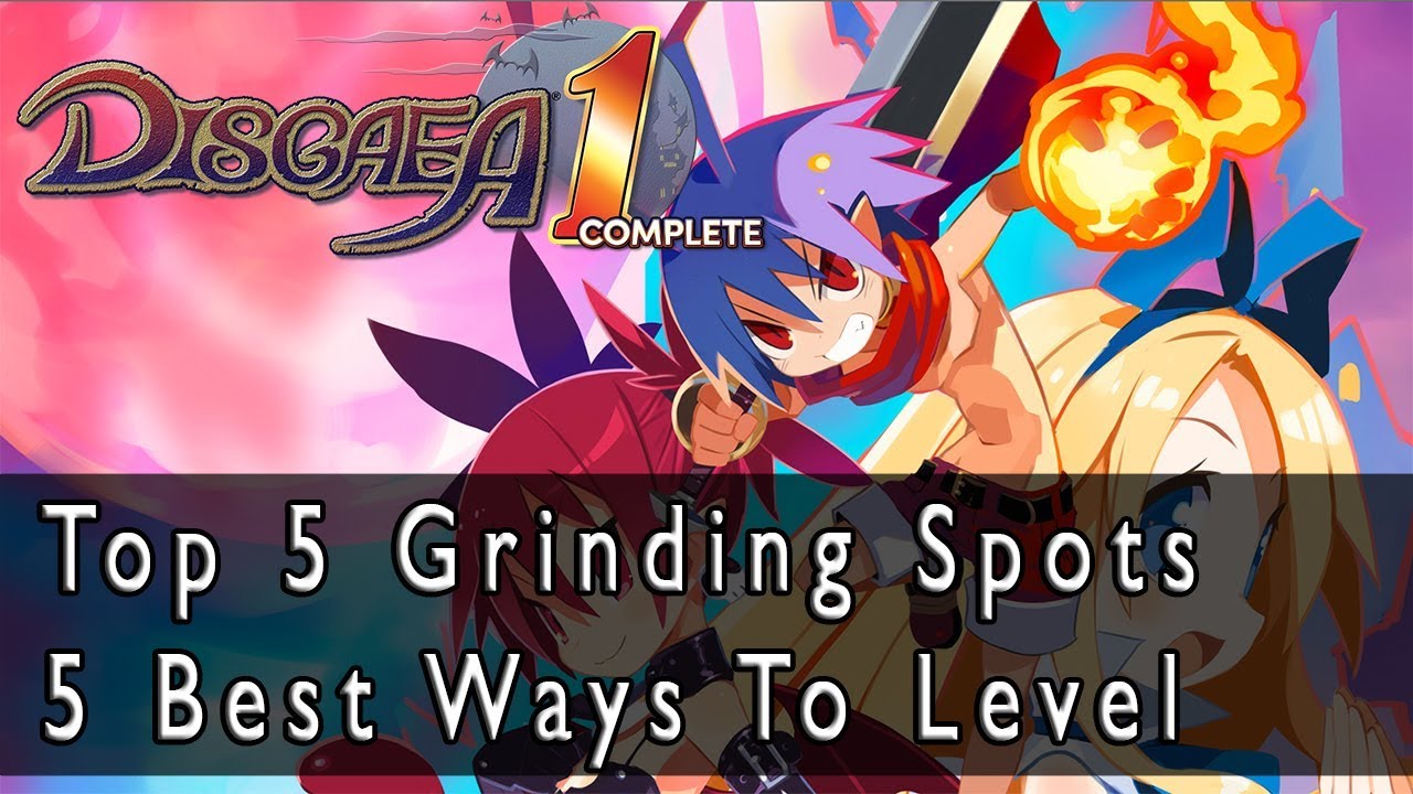 Disgaea 1 Complete - Top 5 Grinding Stages/ Best Ways To Level Up, Earn HL