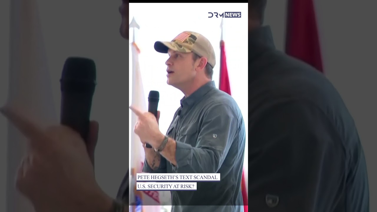 Pete Hegseth’s Text Scandal: U.S. Security at Risk? | DRM News | AC1B