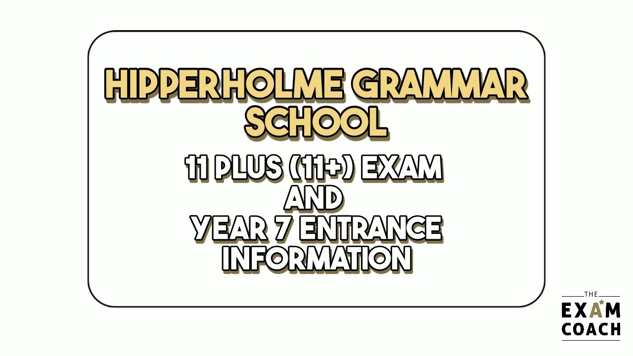 Hipperholme Grammar School 11+ (11 Plus) Exam Information and Admissions For Year 7 Entry
