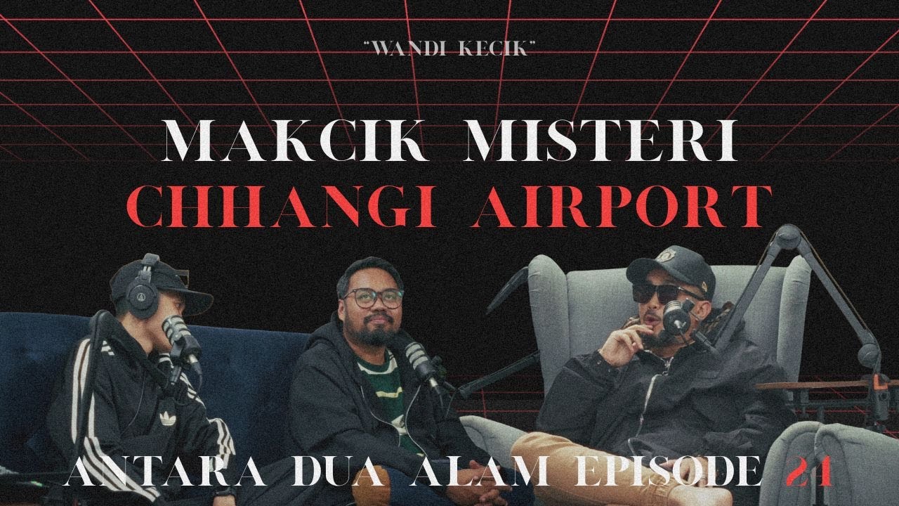 ANTARA DUA ALAM  : EPISODE 24 | MAKCIK MISTERI CHANGI AIRPORT
